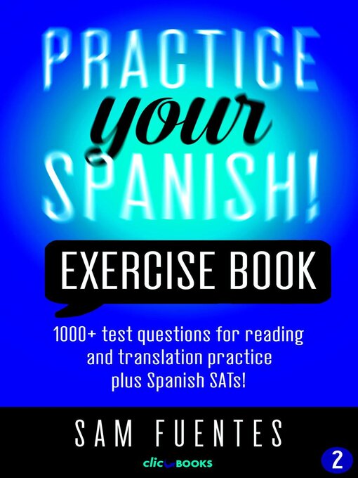 Title details for Practice Your Spanish! Exercise Book #2 by Sam Fuentes - Available